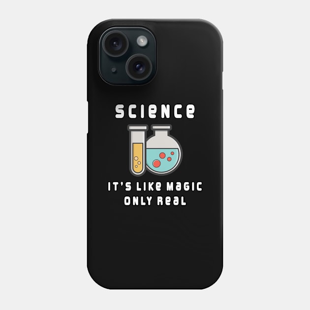 Science it's like magic only real Phone Case by Meow Meow Designs