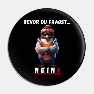 Angry Penguin - Before You Ask, No! Pin