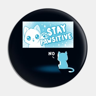 Stay Pawsitive Cute Funny Cat Kitten Sarcastic Humor Quote animal Lover Artwork Pin