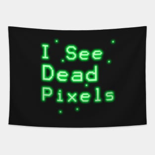 I See Dead Pixels Tapestry