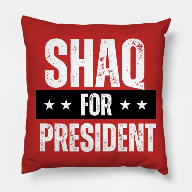 SHAQ FOR PRESIDENT Pillow by ohyeahh