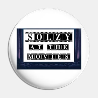 Solzy at the Movies Pin