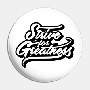 Strive and Greatness Pin