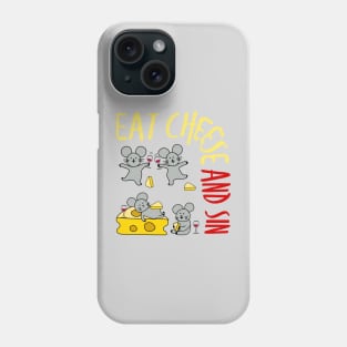 Eat Cheese and Sin - Together! Phone Case