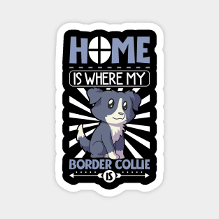 Home is where my Border Collie is - Border Collie Magnet