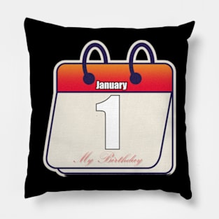 January 1 my brithday Pillow