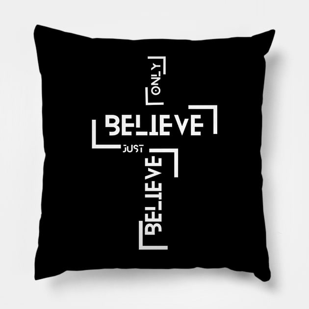 Just Believe Only Believe Pillow by Graceful Designs