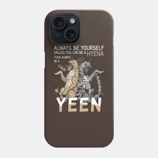 Always be a hyena - for bright fabric colors Phone Case