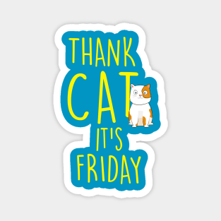 Thank Cat It's Friday Magnet