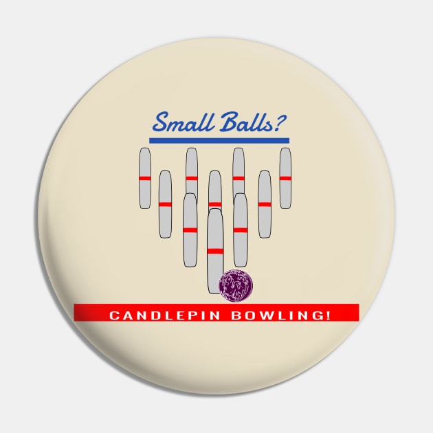 Small Balls?  Then It Must be Candlepin Bowling! Pin by MisterBigfoot