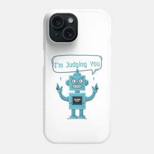 I'm Judging You - Funny Sarcastic Robot Phone Case