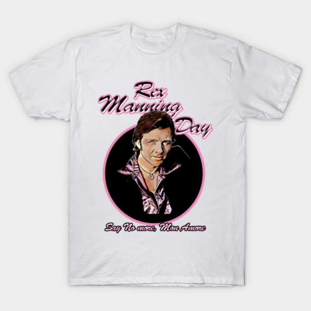 Rex Manning Day - T-Shirt