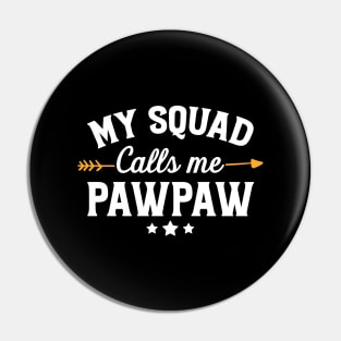 My squad calls me pawpaw Pin