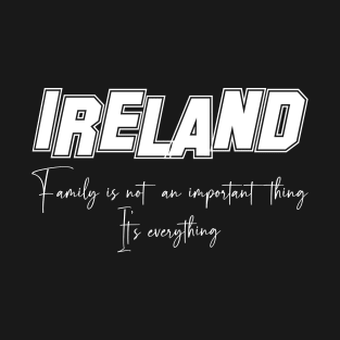 Ireland Second Name, Ireland Family Name, Ireland Middle Name T-Shirt