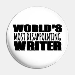 World's Most Disappointing Writer Pin