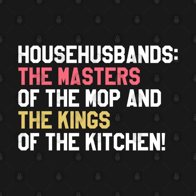 Househusbands: the masters of the mop and the kings of the kitchen! by Aome Art