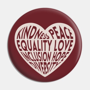 Kindness, Peace, Equality, Love, Inclusion, Hope and Diversity Pin