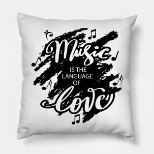Music is the language of love Pillow