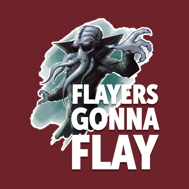 Flayers Gonna Flay! by Hallustration