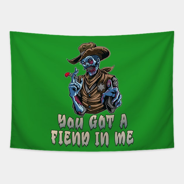 You Got A Fiend In Me Tapestry by OldTony