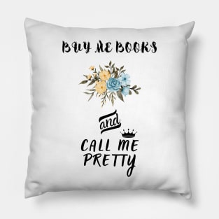 Buy me Books And call me Pretty Pillow