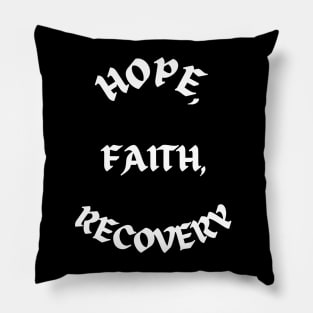 Hope,faith,recovery Pillow