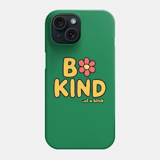 Be Kind Of A Bitch Funny Sarcastic Quote Phone Case