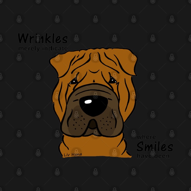 Shar Pei - Wrinkles and Smiles by LivHana