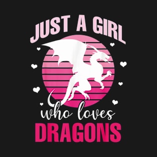 just a girl who loves dragons T-Shirt