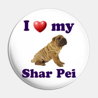 I Love My Shar Pei Pin