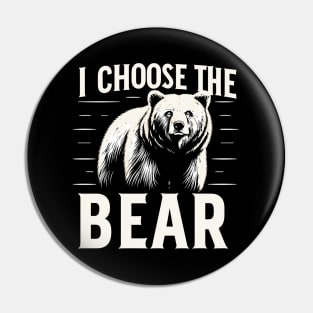 I Choose The Bear Pin