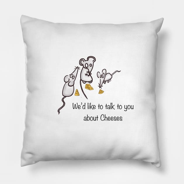 Three Blind Mice Would like to talk to you about Cheeses Pillow by Ethereal Vagabond Designs