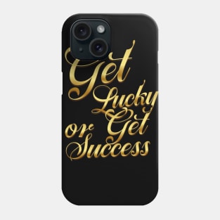 Luck or Success Phone Case