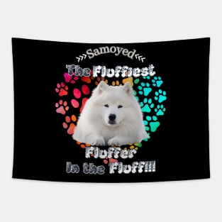 Samoyed: The Fluffiest Fluffer In the Fluff!! Tapestry
