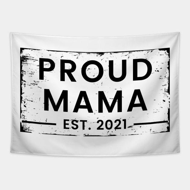 Proud Mama EST. 2021. Great Design for the Mom to Be. Tapestry by That Cheeky Tee