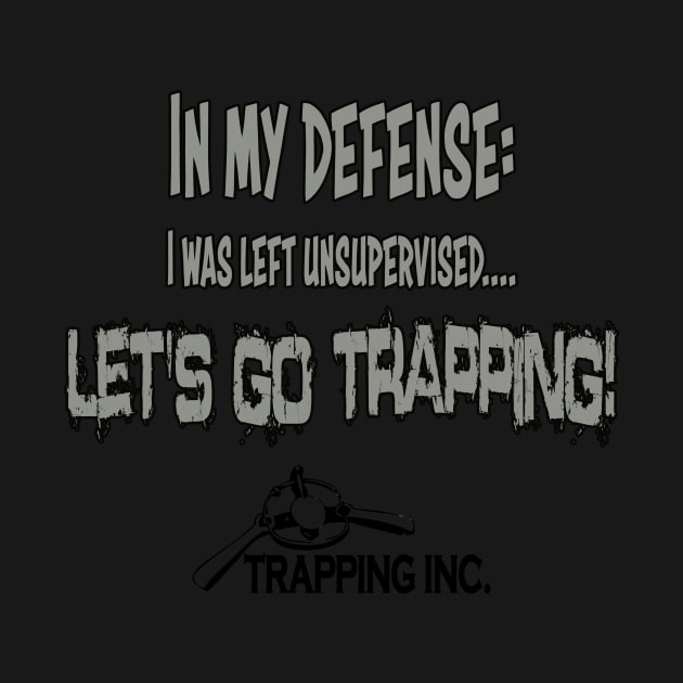 I was left unsupervised grey by Trapping Inc TV