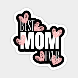 best mom ever - mothers day gift ideas Magnet