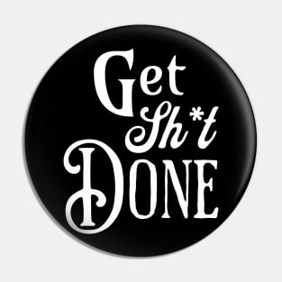 Get Shit Done Fancy Text Pin