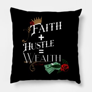 Faith and Hustle leads to wealth! Pillow