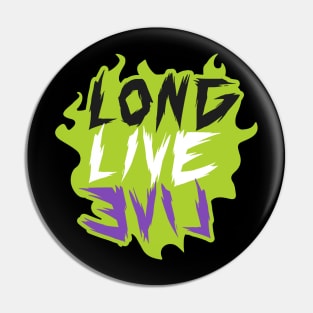 Long Live Evil Pin