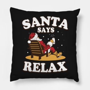 Santa Says Relax Pillow