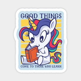 Unicorn Good Things Come to Those Who Learn Magnet