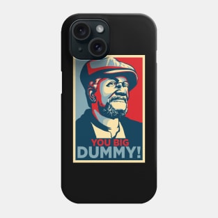 you big dummy! Phone Case