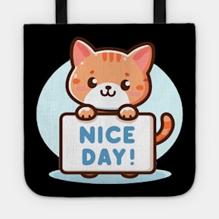 Cute Kitten's Greeting. Kitten's says "NICE DAY" Tote