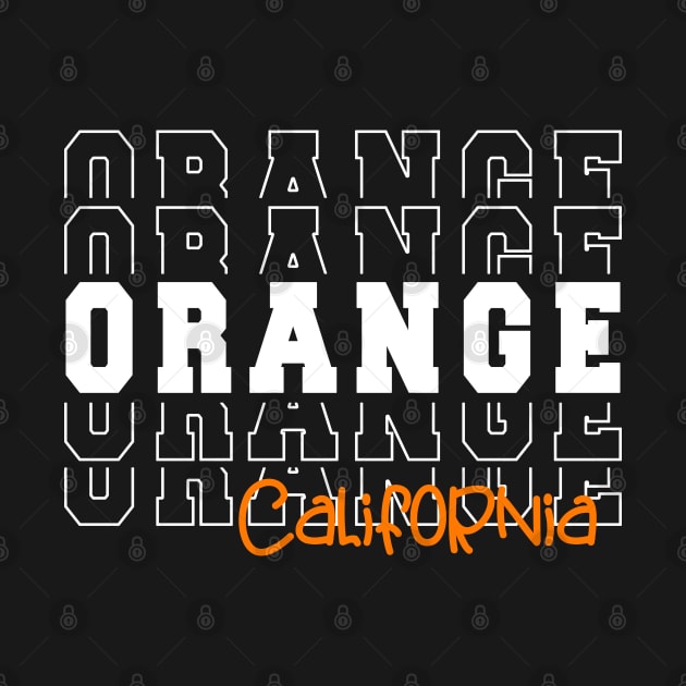 Orange city California Orange CA by TeeLogic