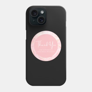 Thank You for supporting our small business Sticker - Pink Rose Color Phone Case