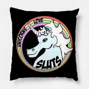 Unicorns Love Sluts Pillow