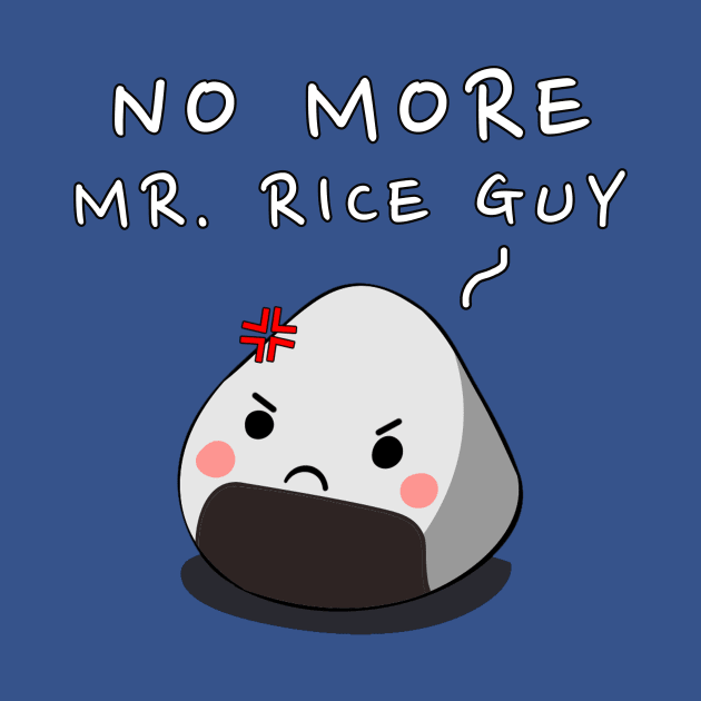 No More Mr. Rice Guy by JKA