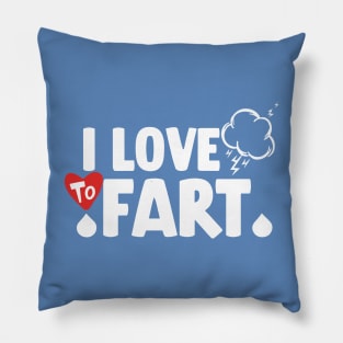 I Love To Fart .s Pillow