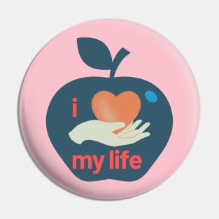 I love My Life T- shirt Pin